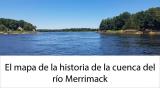El mapa de la historia de la cuenca del río Merrimack