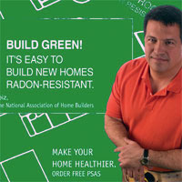 Build Green! It's easy to build new homes radon-resistant. Make your home healthier. Order Free PSAS