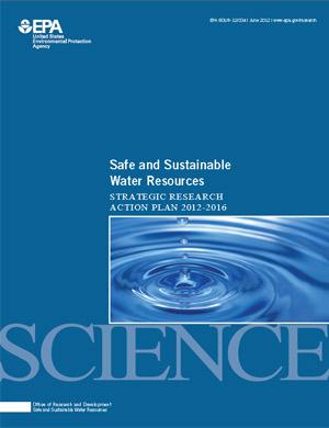 Safe and Sustainable Water Resources Strategic Research Action Plan