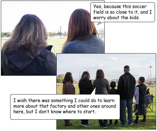 'Yes, because this soccer field is so close to it, and I worry about the kids.  I wish there was something I could do to learn more about that factory and other ones around here, but I don’t know where to start.
