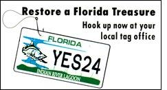 Promotion for the program shows a fishing line hooking an Indian River Lagoon license tag and it reads: Restore a Florida Teasure, hook up now at your local tag office.