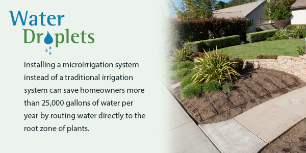 Installing a microirrigation system instead of a traditional irrigation system can save homeowners more than 25,000 gallons of water per year by routing water directly to the root zone of plants.