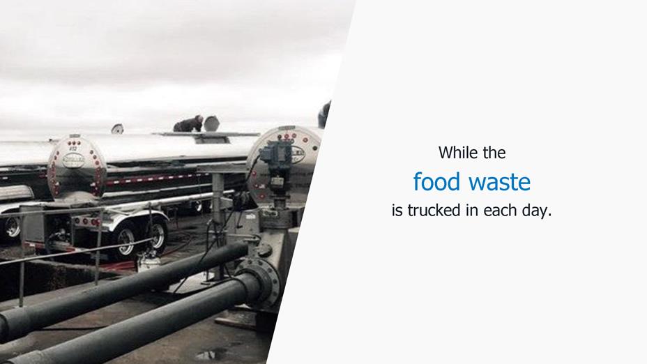 While the food waste is trucked in each day.