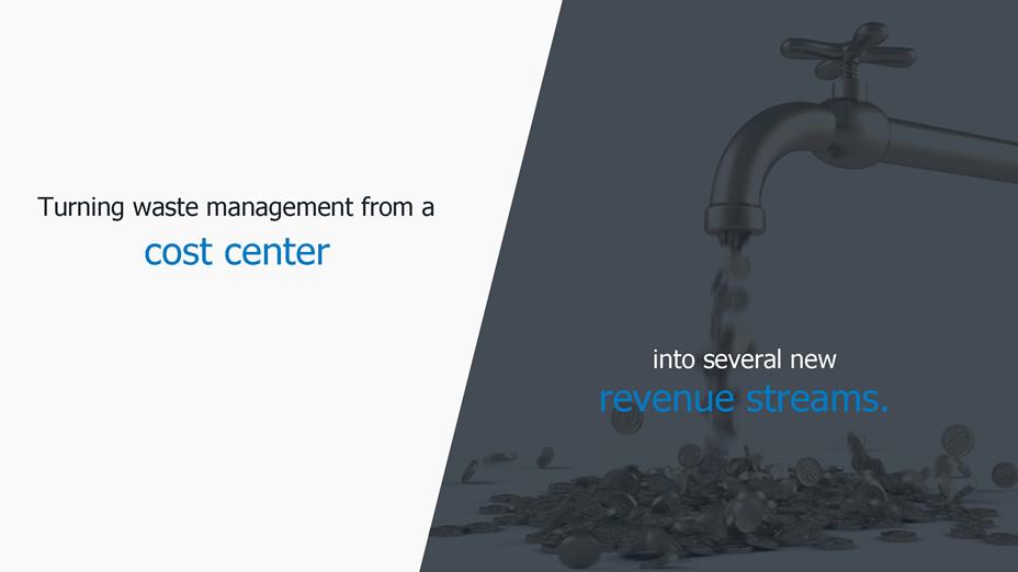 Turning waste management from a cost center into several new revenue streams.