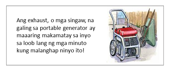 Ang exhaust, o mga singaw, na galing sa portable generator ay maaaring makamatay sa inyo sa loob lang ng mga minuto kung malanghap ninyo ito!