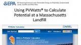 Module 3 – Using NREL's PVWatts® to Calculate Potential at a MA Landfill